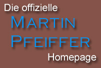 Die offizielle MARTIN PFEIFFER Homepage